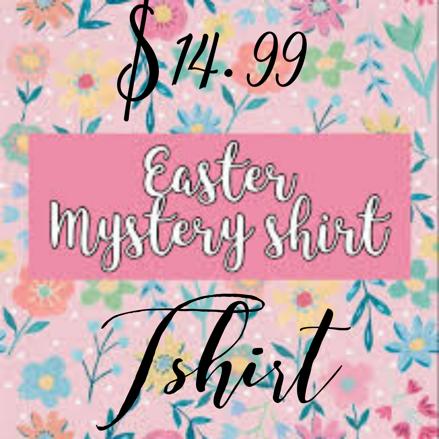 Mystery Easter Tshirt